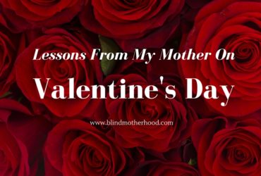 Lessons From My Mother On Valentine’s Day