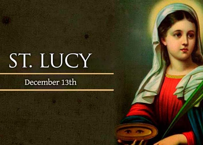 December 13th – The Feast of Saint Lucy – Patron Saint of the Blind